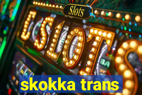 skokka trans